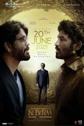 Kubera 2025 movie - Dhanush, Nagarjuna, Rashmika Mandanna in Sekhar Kammula's thriller about wealth. Telugu, Tamil, Hindi pan-Indian release.